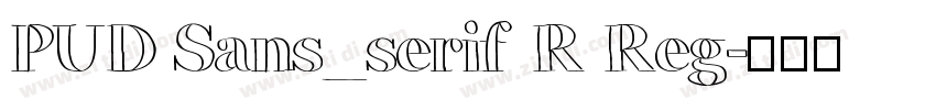 PUD Sans_serif R Reg字体转换